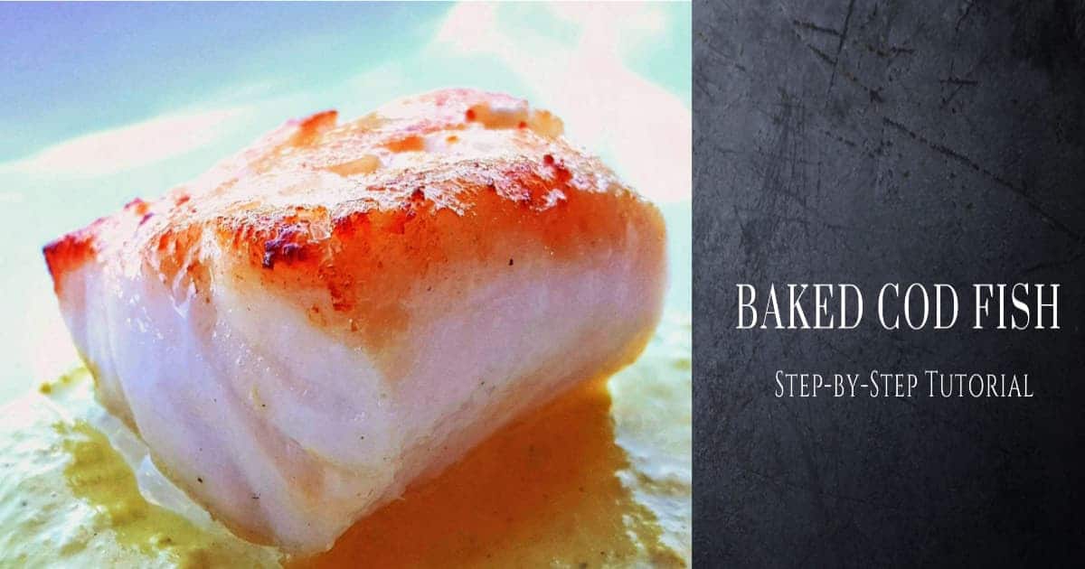 Best Baked Cod Fish Recipe Butter N Thyme