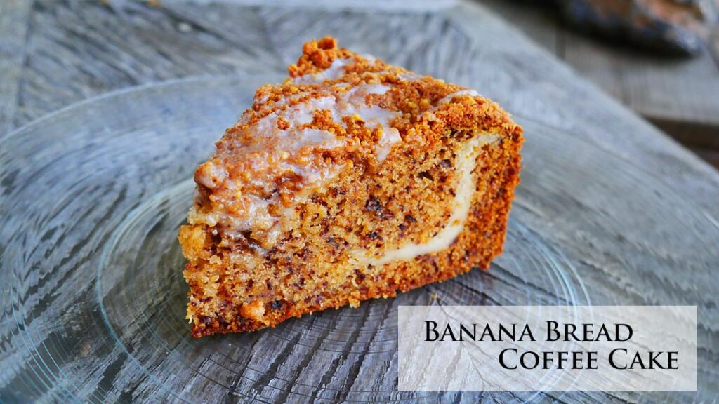 Banana Bread Coffee Cake w/ Cream Cheese Stuffing Butter N Thyme