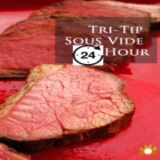 Tri-Tip Sous Vide Beef 24 Hours